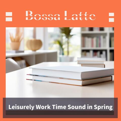 Leisurely Work Time Sound in Spring album art