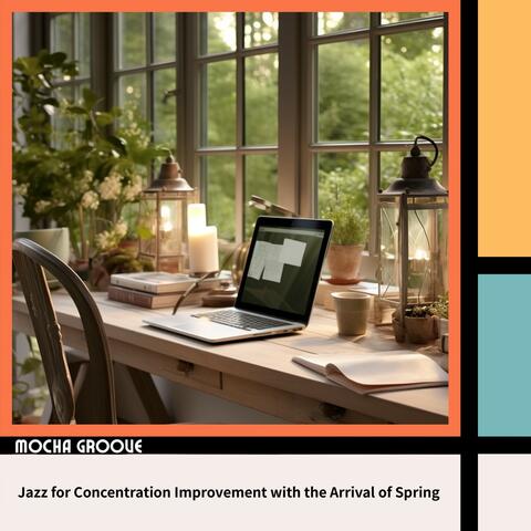 Jazz for Concentration Improvement with the Arrival of Spring album art
