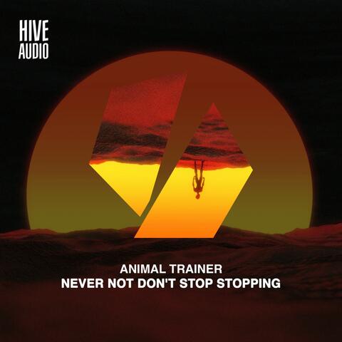 Never Not Don't Stop Stopping album art