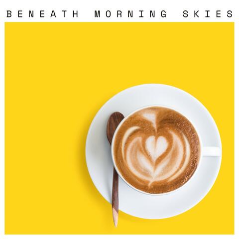Beneath Morning Skies album art