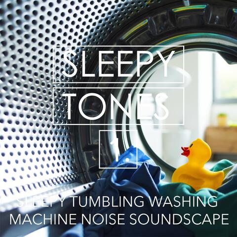 Sleepy Tones: Sleepy Tumbling Washing Machine Noise Soundscape album art