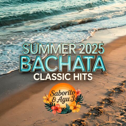 Summer 2025 Bachata Classic Hits album art