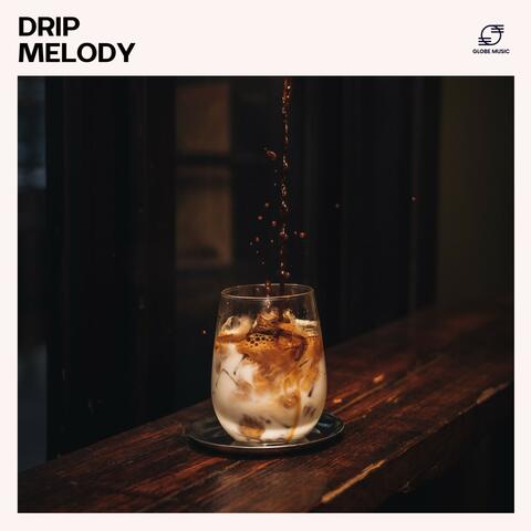 Drip Melody: Cafe Jazz Background Music album art