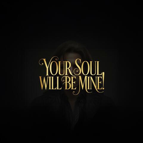 Your Soul Will Be Mine! album art