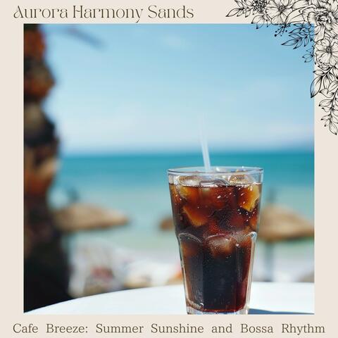 Cafe Breeze: Summer Sunshine and Bossa Rhythm album art