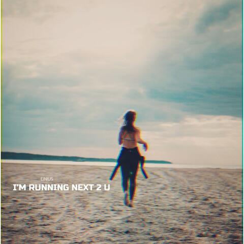 I'm Running Next 2 U album art