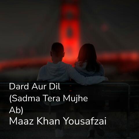 Dard Aur Dil (Sadma Tera Mujhe Ab) album art