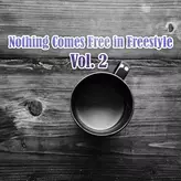 Image of Nothing Comes Free in Freestyle, Vol. 2