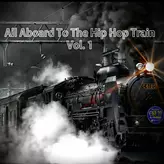 Image of All Aboard to the Hip Hop Train, Vol. 1