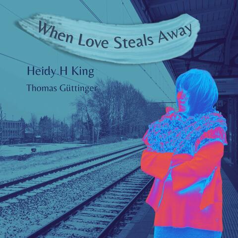When Love Steals Away album art