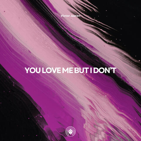 You Love Me But I Don't album art