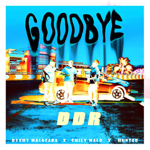 Goodbye (feat. Rychy MalaCara, Chilly Malo, Hunter) album art