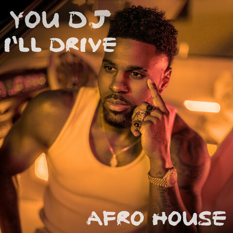 You DJ, I'll Drive (Afro House) album art