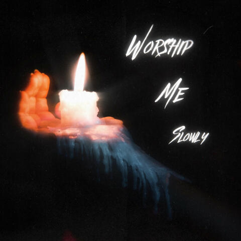 Worship Me Slowly album art