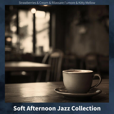 Soft Afternoon Jazz Collection album art