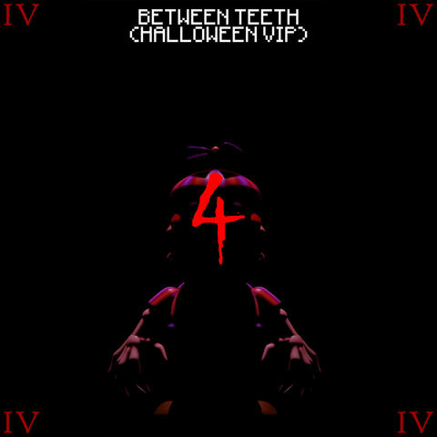 BETWEEN TEETH (HALLOWEEN VIP) album art