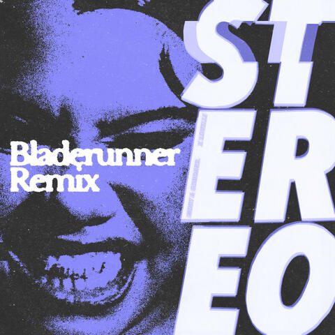 Stereo (Bladerunner Remix) album art