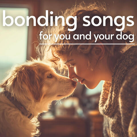 Bonding Songs for You and Your Dog album art