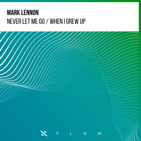 Never Let Me Go / When I Grew Up album art