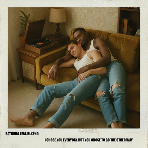 I CHOSE YOU EVERYDAY, BUT YOU CHOSE TO GO THE OTHER WAY album art