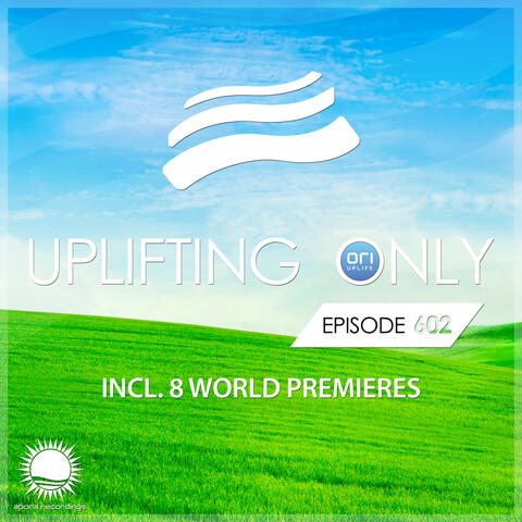 Uplifting Only 602: No-Talking DJ Mix [FULL] album art