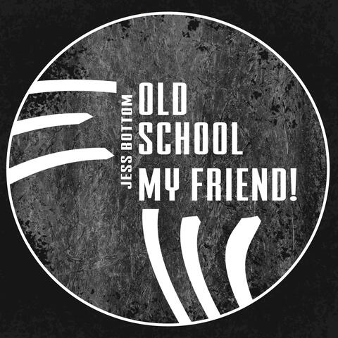 Old School My Friend! album art