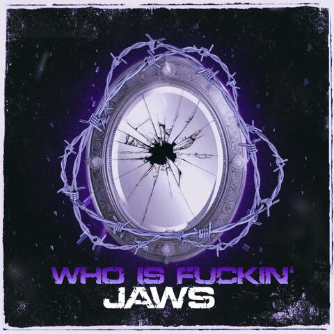 WHO IS FUCKIN' JAWS album art