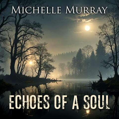Echoes of a Soul-Michelle Murray album art