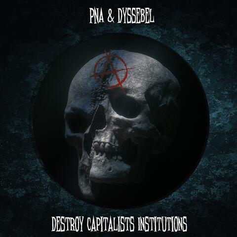 Destroy Capitalists Institutions album art