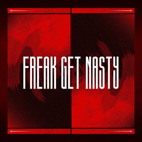 Freak Get Nasty album art