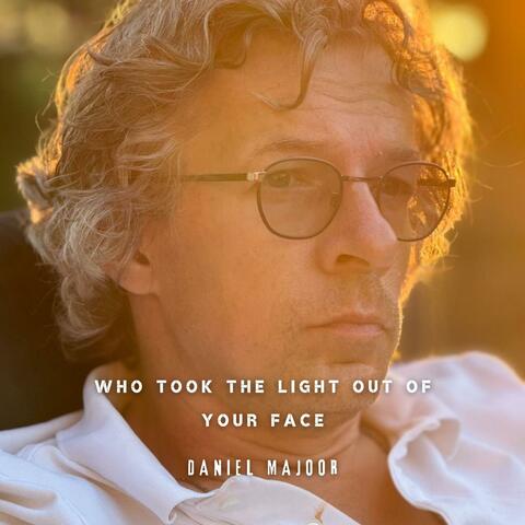 Who Took The Light Out Of Your Face album art