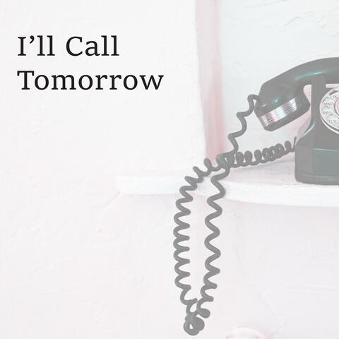 I'll Call Tomorrow album art