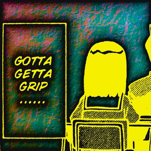 gotta getta grip album art