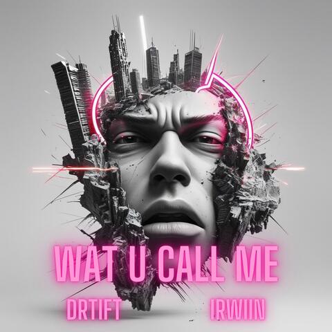 WAT U CALL ME album art