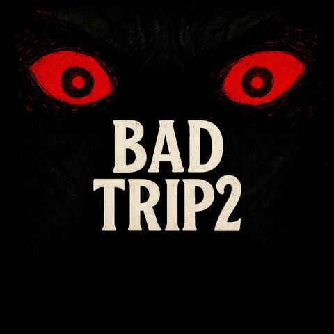 Bad Trip 2 album art