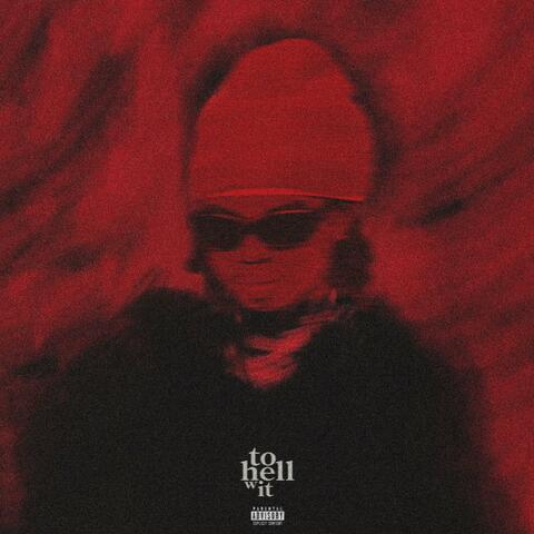 TO HELL W IT album art