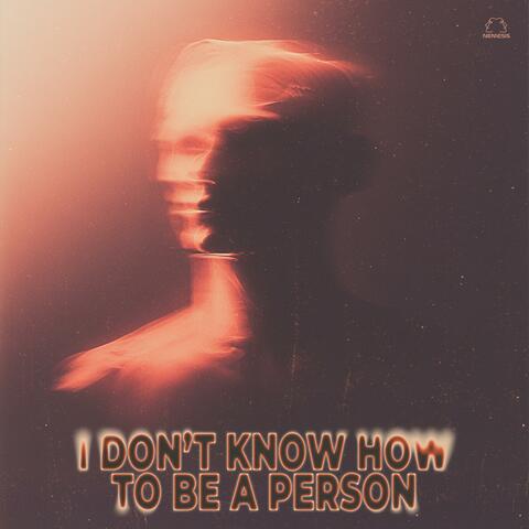 I don't know how to be a person album art