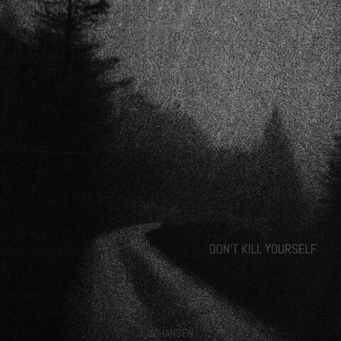 DON'T KILL YOURSELF album art