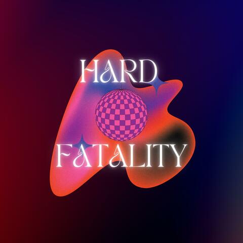 Hard Fatality album art