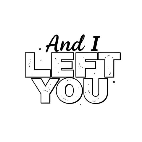 And I Left You album art