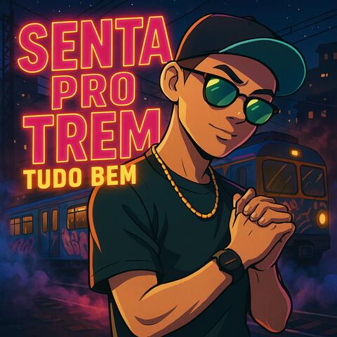 Senta Pro Trem, Tudo Bem album art