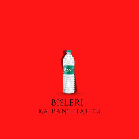 Bisleri Ka Pani Hai Tu album art