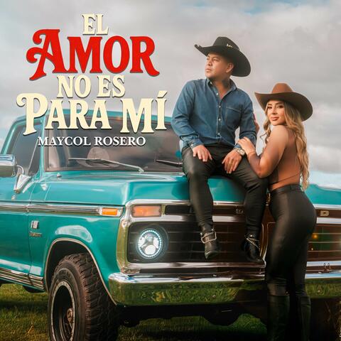El Amor No Es Para Mí album art