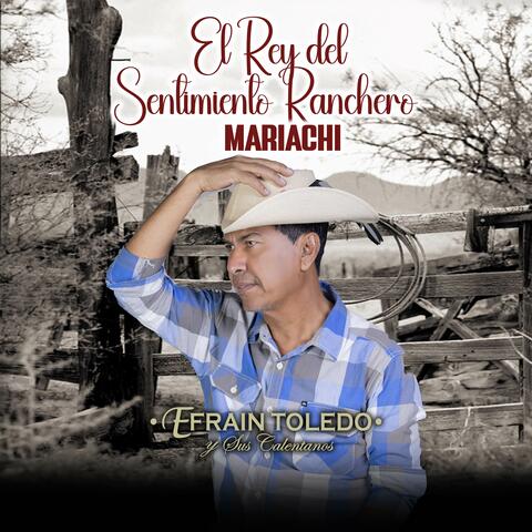 Efraín Toledo El Rey Del Sentimiento Ranchero album art