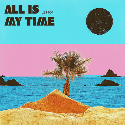 All Is My Time album art
