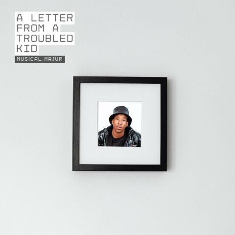 A LETTER FROM A TROUBLED KID album art