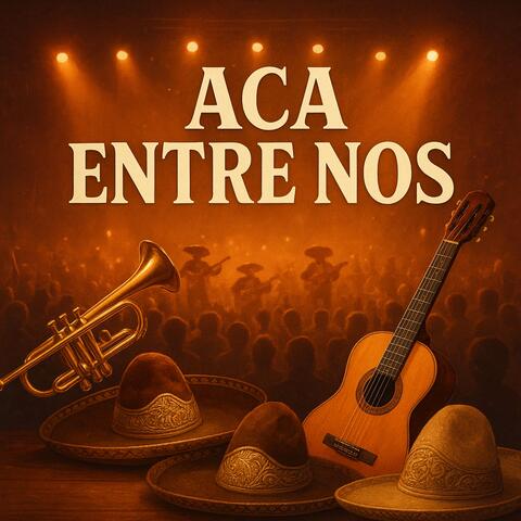 Aca Entre Nos album art