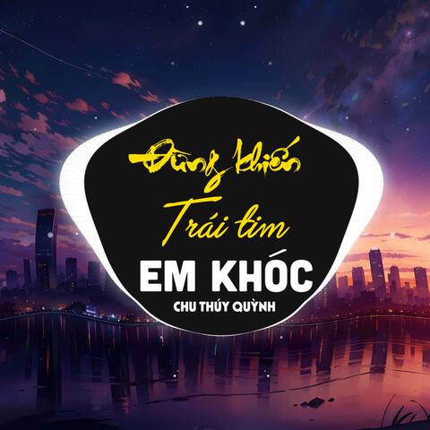 Đừng Khiến Trái Tim Em Khóc album art