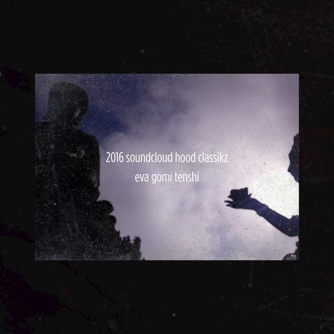 2016 soundcloud hood classikz album art