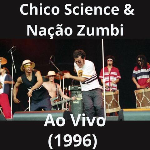 Chico Science & Nação Zumbi Ao Vivo (1996) album art